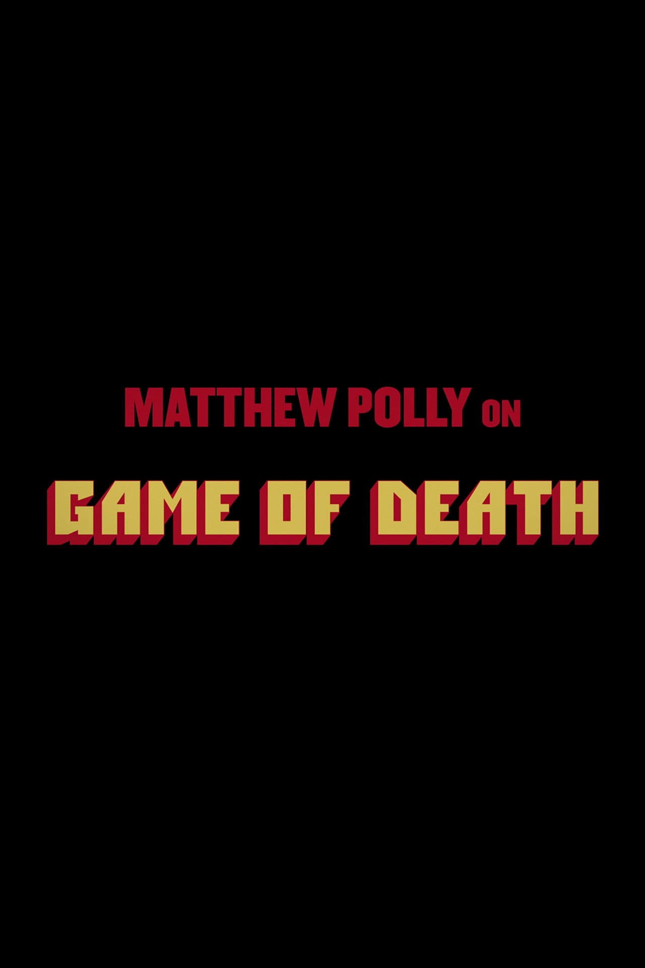 Poster do filme Matthew Polly On "Game Of Death"
