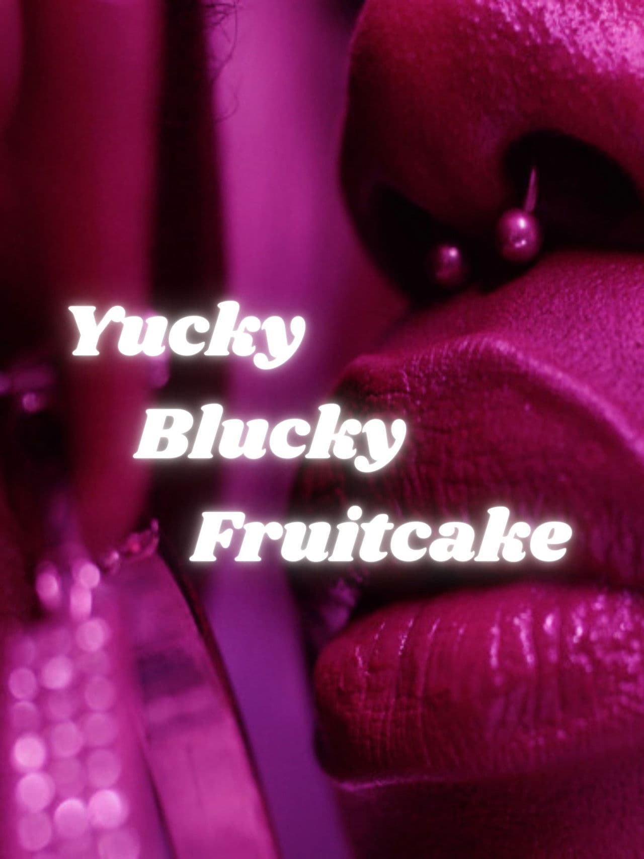 Poster do filme Yucky Blucky Fruitcake